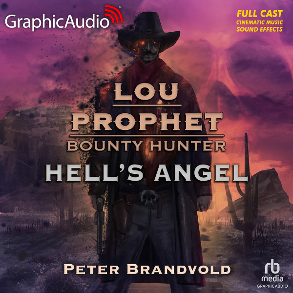 Peter Brandvold Lou Prophet, Bounty Hunter [11] Hell's Angel (GraphicAudio)