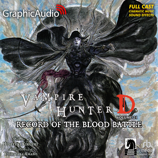 Hideyuki Kikuchi, Yoshitaka Amano Vampire Hunter D [21] Record of the Blood Battle (GraphicAudio)